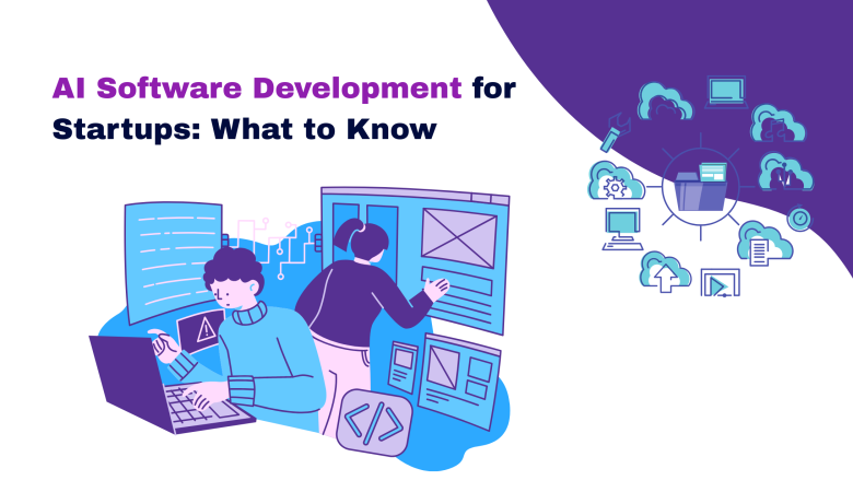 AI Software Development for Startups: What to Know